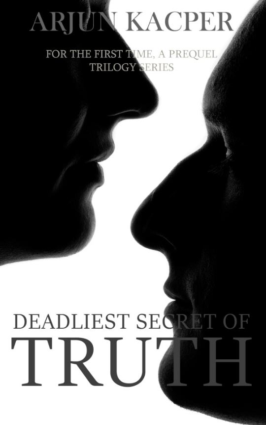 Deadliest Secret of Truth Arjun Kacper
