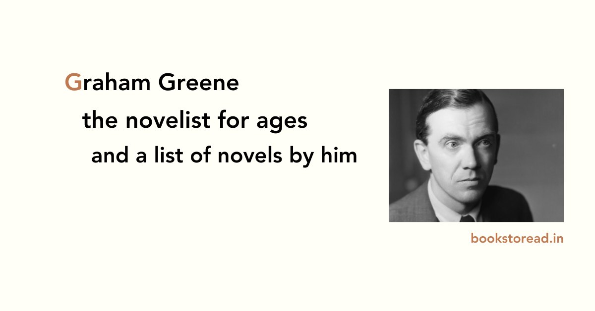 Graham Greene Novelist books list books to read