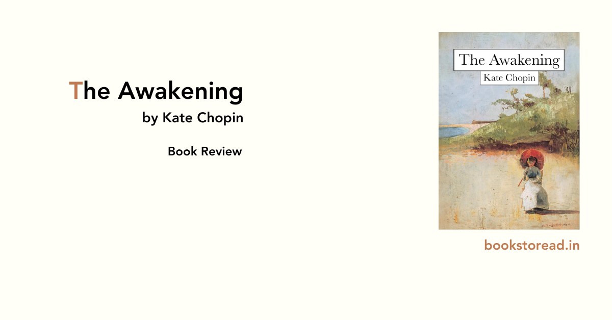 The Awakening by Kate Chopin Book Review BooksToRead blog